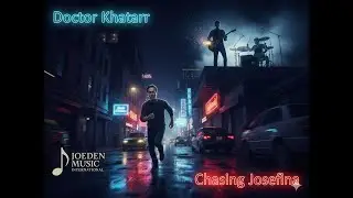 Doctor Khatarr - Chasing Josefina [2026]