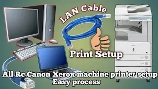 Canon 3025/2270 RC Machine Printer Setup LAN cable Easy Process