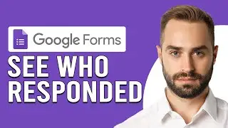 How To See Who Responded On Google Forms (How To View How Responded On Google Forms)