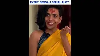 every Bengali serial  😁