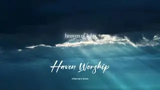 🌿 Haven Worship | Peaceful Christian Song of Grace, Light, and Stillness ✨