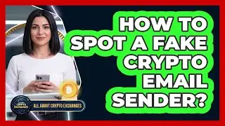 How To Spot A Fake Crypto Email Sender?