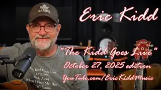 The Kidd Goes Live (Monday, October 27, 2025). Tune in for some original tunes and other favourites.
