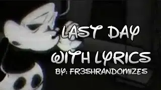Last Day WITH LYRICS - FNF: Wednesday Infidelity V2