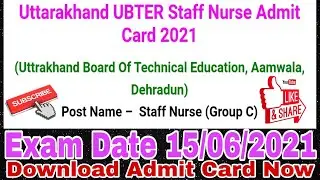 Uttrakhand UBTER Staff Nurse Admit Card 2021, Download Now
