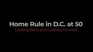 Home Rule in D.C. at 50