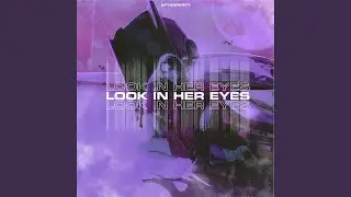 Look In Her Eyes (SLOWED+REVERB)