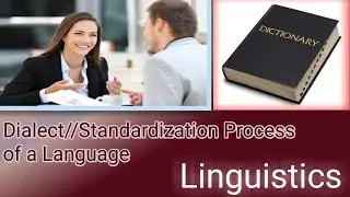Dialect//Standardization of language//Linguistics