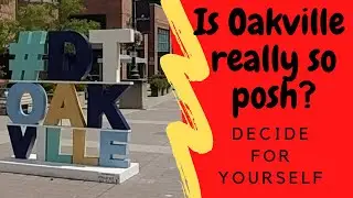 TRAVEL TO OAKVILLE, ONTARIO 🇨🇦 ... ONE OF CANADA'S TOP COMMUNITIES