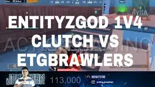 ENTITYZGOD 1V4 CLUTCH VS ETGBRAWLERS
