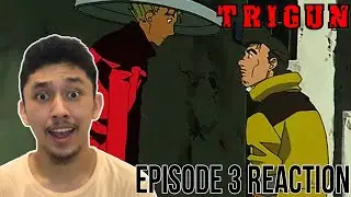 TRIGUN episode 3 ' Peace Maker ' reaction