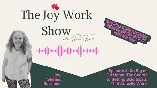 Go Big or Go Home: The Secret to Setting Bold Goals That Actually Work // Ep 8
