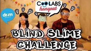 Blind Slime Challenge Ft. Vhiendy Savella & Darma Nasgul | #drmcoolabshangout
