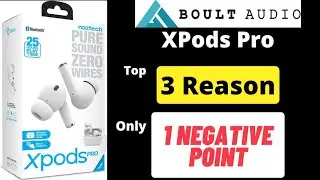Boult Audio XPods Pro | Pros 😍 and Cons 😤 | All Features And Specifications | Boult Audio XPods Pro|