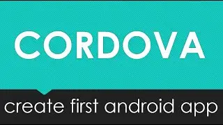 3 -- create first android app by cordova