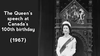 The Queen's speech at Canada's Centennial (1967)