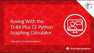 Webinar: Roving With the TI-84 Plus CE Python Graphing Calculator