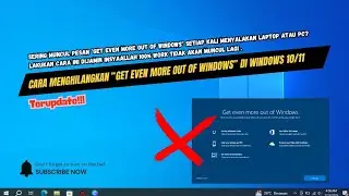 How to Remove &ldquo;Get Even More Out of Windows&rdquo; Error in Windows 10/11 || 100% Working!