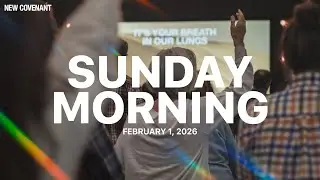 Sunday Morning 11 AM | February 1, 2026