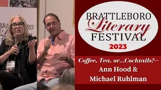 Brattleboro Literary Festival: Coffee, Tea, or...Cocktails?&ndash; Ann Hood & Michael Ruhlman