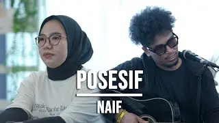 POSESIF - NAIF (LIVE COVER INDAH YASTAMI FEAT ELMATU)