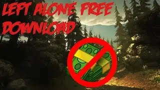[STEAM] [HOW TO] Left Alone 64Bit/32Bit Free Download/60FPS