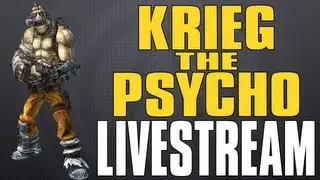 BORDERLANDS 2 LIVESTREAM - Krieg The Psycho Gameplay