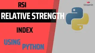 How To Create Relative Strength Index In Python and Streamlit RSI Technical Indicator Python