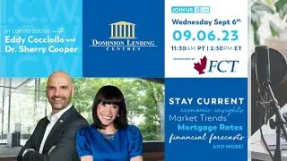 Sept 6 2023 In Conversation with Dominion Lending Centres' Chief Economist, Dr. Sherry Cooper