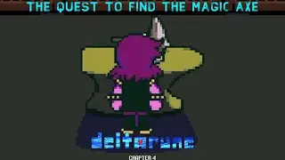 THE QUEST TO FIND THE MAGIC AXE Deltarune Chapter 4 Part 3