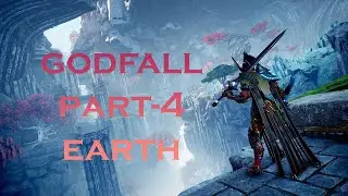 GODFALL PART-4|| EARTH|| GAMEPLAY WALKTHROUGH|| SHELFER PLAYZ||