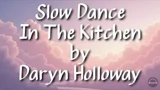 Slow Dance in the Kitchen Lyric Video 🕯️| Daryn Holloway | omnio