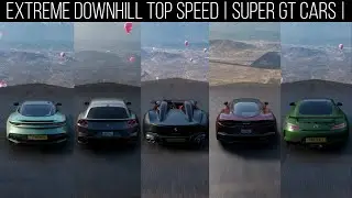 FORZA HORIZON 5 | EXTREME DOWNHILL TOP SPEED BATTLE | EPISODE ALL SUPER GT CARS