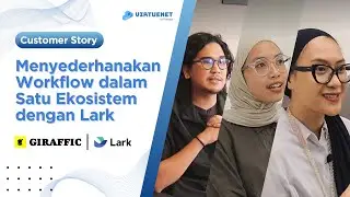 Girrafic: Menyederhanakan Workflow Creative Agency dalam Satu Ekosistem dengan Lark