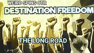 OTR DESTINATION FREEDOM - THE LONG ROAD #oldtimeradio