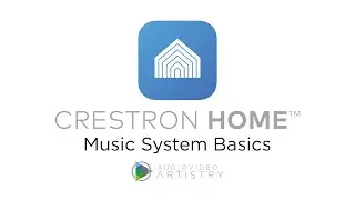 Crestron Home Music System Basics
