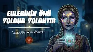 Evlerinin Önü Yoldur Yolaktır - Anatolian Blues Cover