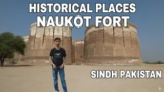 Historical Places ! Naukot Fort !  قلعہ نوکوٹ