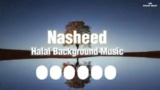 Nasheed - No Copyright Background Music | Halal Islamic Sound Nasheed | No Copyright Islamic Music