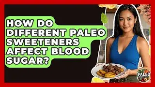 How Do Different Paleo Sweeteners Affect Blood Sugar? - Paleo Health Hacks