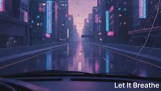 Let It Breathe &ndash; Quiet Vulnerability | Midnight Drive Vibes