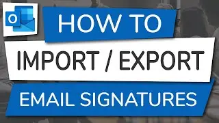 How to Import, Export or Copy Email Signatures from Outlook