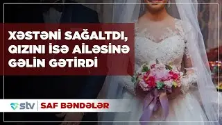 Xəstəni sağaltdı, qızını aldı - (21.01.2026)
