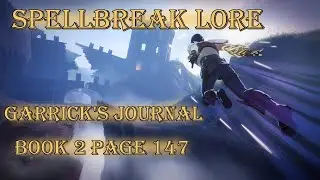 Spellbreak Lore - Garrick's Journal - Book 2 Page 147