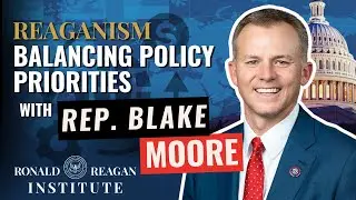Balancing Policy Priorities with Rep. Blake Moore