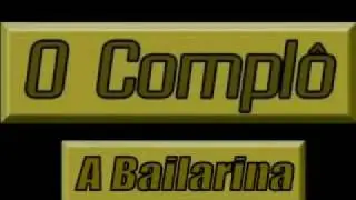 O Compl&ocirc; A Bailarina