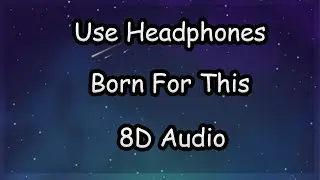 Foxxi - Born For This (8D Audio)