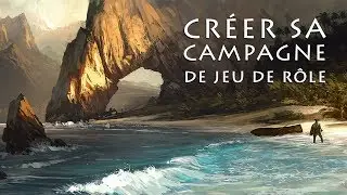 Jeu de Rôle : Créer sa Campagne de Jeu de Rôle, éviter les pièges, optimiser son temps ...