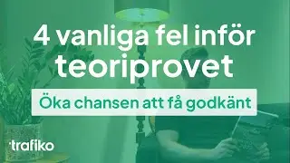 Teoriprovet: 4 vanliga fel inför teoriprovet