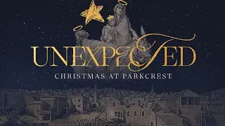 The Unexpected Christmas, Week 3 || Anthony Miller